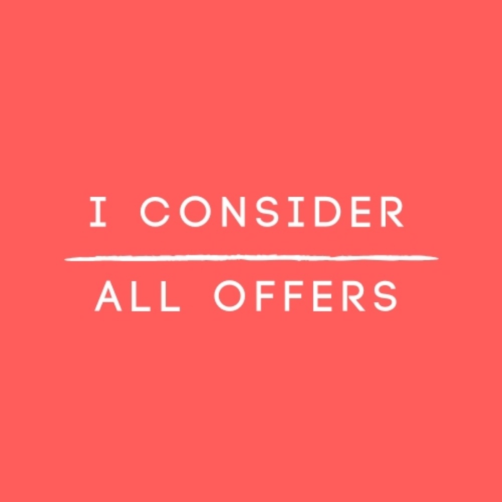 MAKE ME AN OFFER- I'm nice, I promise!